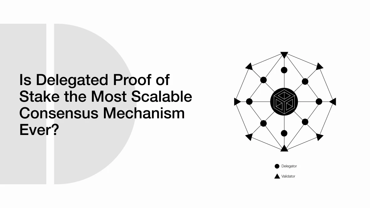 Is Delegated Proof of Stake (DPoS) the Most Scalable Consensus Mechanism Ever?