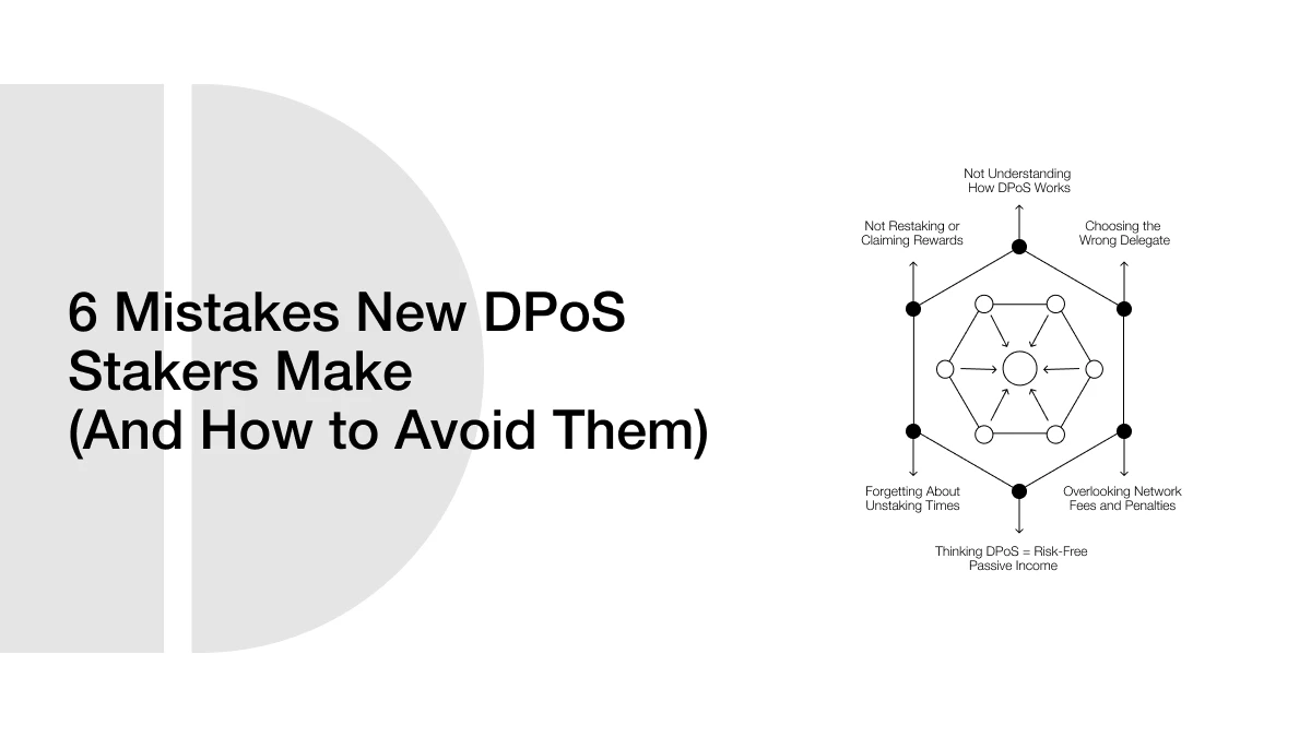 6 Mistakes New DPoS Stakers Make (And How to Avoid Them in 2025)