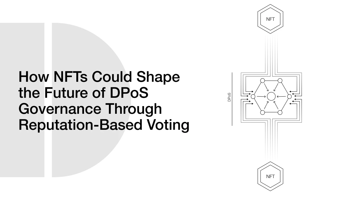 How NFTs Could Shape the Future of DPoS Governance Through Reputation-Based Voting