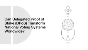 Can Delegated Proof of Stake (DPoS) Transform National Voting Systems Worldwide?