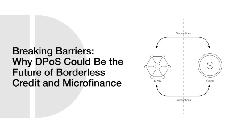 Breaking Barriers: Why DPoS Could Be the Future of Borderless Credit and Microfinance