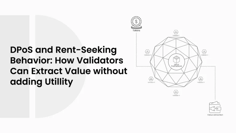 DPoS and Rent-Seeking Behavior: How Validators Can Extract Value Without Adding Utility