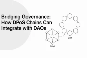 Bridging Governance: How DPoS Chains Can Integrate with DAOs