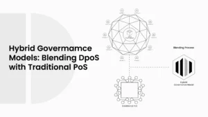 Hybrid Governance Models: Blending DPoS with Traditional PoS