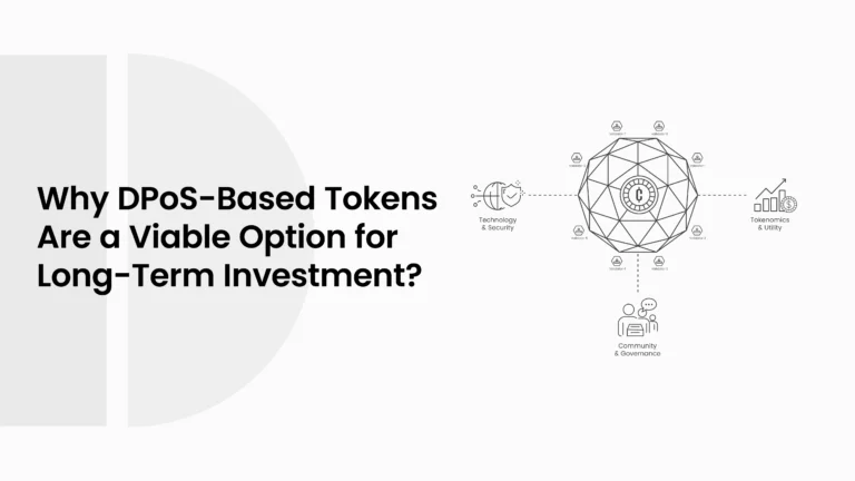 Why DPoS-Based Tokens Are a Viable Option for Long-Term Investment?