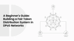 A Beginner’s Guide: Building a Fair Token Distribution System in DPoS Networks