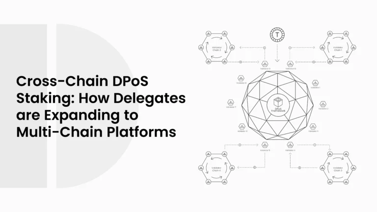 Cross-Chain DPoS Staking: How Delegates are Expanding to Multi-Chain Platforms