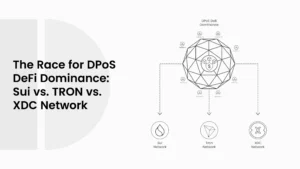 The Race for DPoS DeFi Dominance: Sui vs. TRON vs. XDC Network