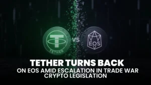 Tether Turns its Back on EOS Amid Escalation in Trade War, Crypto Legislation