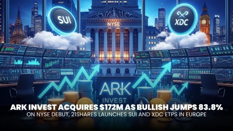 ARK Invest Acquires $172M as Bullish Jumps 83.8% on NYSE Debut, 21Shares Launches SUI and XDC ETPs in Europe