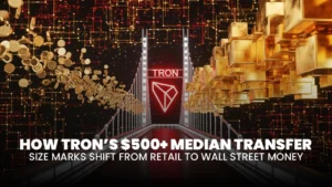 TRON’s $500+ Median Transfer Size Marks Grand Shift From Retail to Wall Street Money