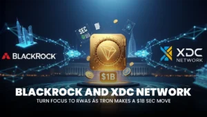 BlackRock and XDC Network Turn Focus to RWAs as TRON Makes a $1B SEC Move