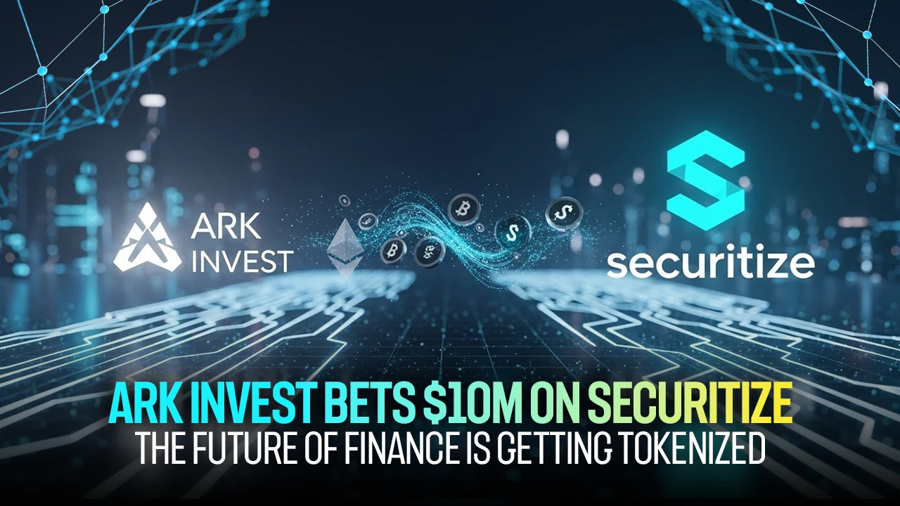 Ark Invest’s $10M Push Into Securitize Signals Wall Street’s Big Shift to Tokenization